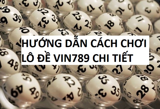 Cach Choi Lo De Tai Vin789